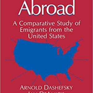 Americans Abroad: A Comparative Study Of Emigrants From The United States Hb