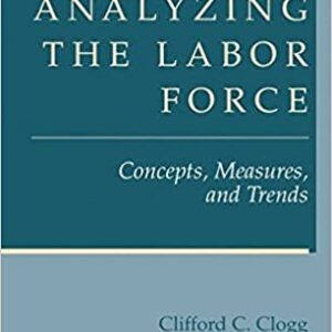 Analyzing The Labor Force: Concepts Measures And Trends