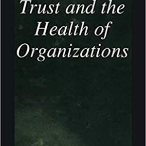 Trust And The Health Of Organizations Hb