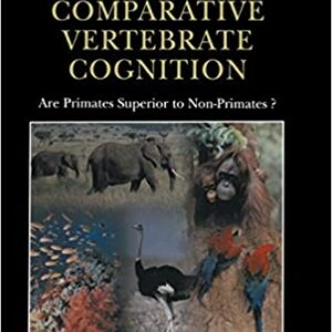 Comparative Vertebrate Cognition Are Primates Superior To Non Primates Hb 2004