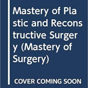 Mastery Of Plastic And Reconstructive Surgery Three Volume Set