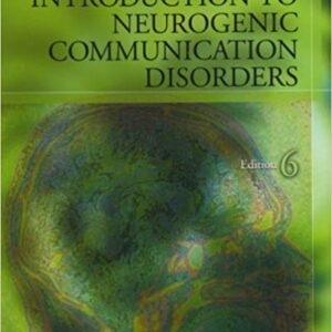 Introduction To Neurogenic Communication Disorders 6E