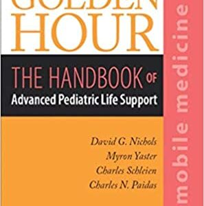Golden Hour The Handbook Of Advanced Pediatric Life Support 3Ed (Pb