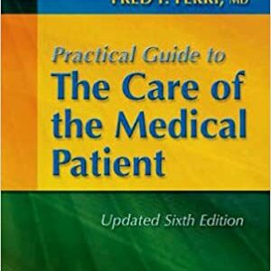 Practical Guide To The Care The Medical Patient: Updated Sixth Edition