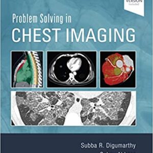 Problem Solving In Chest Imaging 1E