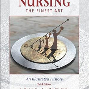 Nursing, The Finest Art: An Illustrated History, 3E (Hb 2011)