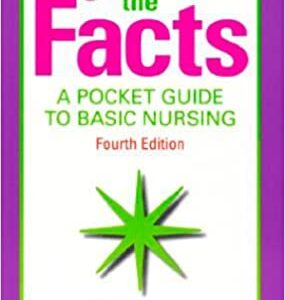 Just The Facts: A Pocket Guide To Basic Nursing, 4E (Pb 2008)