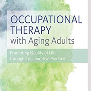 Occupational Therapy With Aging Adults Promoting Quality Of Life Through Collaborative Practive Hb 2016