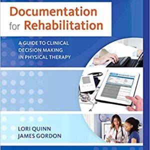 Documentation For Rehabilitation: A Guide To Clinical Decision Making 3E