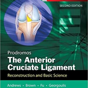 Prodromos The Anterior Cruciate Ligament Reconstruction And Basic Science 2Ed Hb 2018