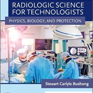 Radiologic Science For Technologists Physics Biology And Protection 12Ed Hb 2021