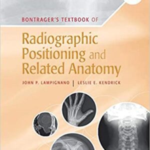 Bontragers Textbook Of Radiographic Positioning And Related Anatomy With Access Code 10Ed Hb 2021