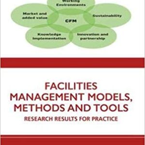 Facilities Management Models Methods And Tools Research Results For Practice Hb 2019