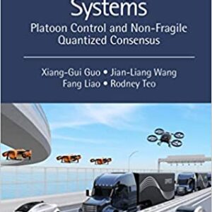 Multi Agent Systems Platoon Control And Non Fragile Quantized Consensus Hb 2020