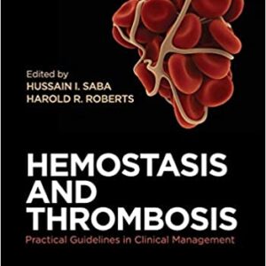 Hemostasis And Thrombosis Practical Guidelines In Clinical Management Pb 2014