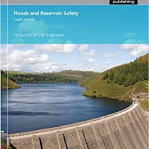 Floods And Reservoir Safety 4Ed (Pb 2015)