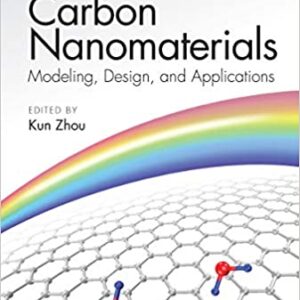 Carbon Nanomaterials Modeling Design And Applications Hb 2019