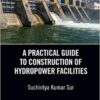 9780815378051 | A Practical Guide To Construction Of Hydropower Facilities Hb 2019 | 9780815374411 | Together Books Distributor
