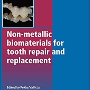 Non-Metallic Biomaterials For Tooth Repair And Replacement (Hb 2013)