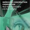 9780863802836 | Improving Construction Cooperation: New Theoretical Insights Into How And Why | 9780863802751 | Together Books Distributor 9780863802836 | Improving Construction Cooperation: New Theoretical Insights Into How And Why | 9780863802751 | Together Books Distributor