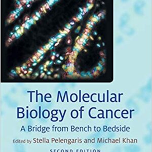 The Molecular Biology Of Cancer A Bridge From Bench To Bedside 2Ed Pb 2013