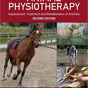 Animal Physiotherapy Assessment Treatment And Rehabilitation Of Animals 2Ed Pb 2016