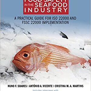 Food Safety In The Seafood Industry A Practical Guide For Iso 22000 And Fssc 22000 Implementation Pb 2016