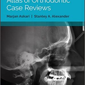 Atlas Of Orthodontic Case Reviews Pb 2017