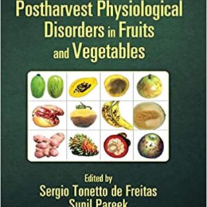 Postharvest Physiological Disorders In Fruits And Vegetables Hb 2019