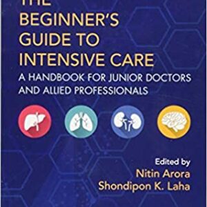 The Beginners Guide To Intensive Care A Handbook For Junior Doctors And Allied Professionals 2Ed Pb 2018