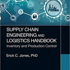 Supply Chain Engineering And Logistics Handbook Inventory And Production Control Hb 2020