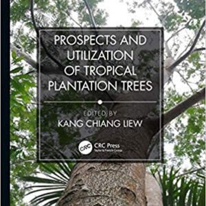 Prospects And Utilization Of Tropical Plantation Trees Hb 2020