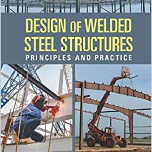 Design Of Welded Steel Structures Principles And Practice Pb 2016