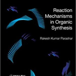 Reaction Mechanisms In Organic Synthesis