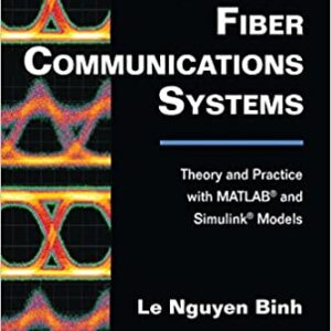 Optical Fiber Communications Systems: Theory And Practice With Matlab® And Simulink® Models Hb