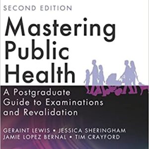 Mastering Public Health A Pstgraduate Guide To Examinations And Revalidation 2Ed Pb 2015