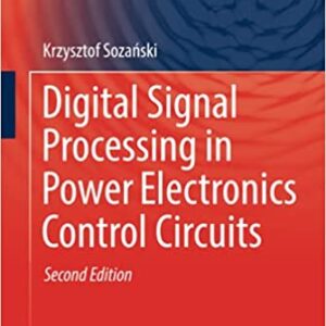 Digital Signal Processing In Power Electronics Control Circuits 2Ed Hb 2017