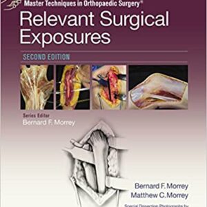 Master Techniques In Orthopaedic Surgery Relevant Surgical Exposures 2Ed Hb 2019