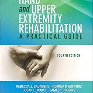 Hand And Upper Extremity Rehabilitation A Practical Guide 4Ed Pb 2016
