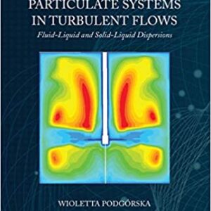 Multiphase Particulate Systems In Turbulent Flows Fluid Liquids And Solid Liquids Dispersions Hb 2020