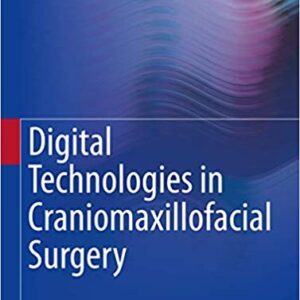 Digital Technologies In Craniomaxillofacial Surgery Hb 2018