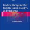9781493927449 | Practical Management Of Pediatric Ocular Disorders And Strabismus Hb 2016 | 9781493927173 | Together Books Distributor