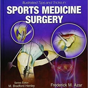 Illustrated Tips And Tricks In Sports Medicine Surgery Hb 2019