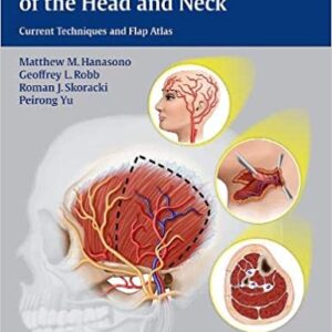 Reconstructive Plastic Surgery Of The Head And Neck Current Techniques And Flap Atlas Hb 2016