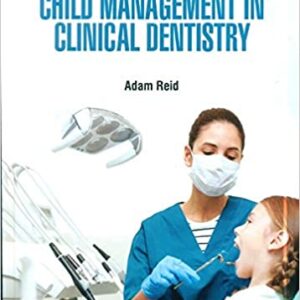 Child Management In Clinical Dentistry Hb 2021