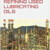 9781681170343 | Refining Used Lubricating Oils Hb 2017 | 9781681170336 | Together Books Distributor