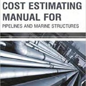 Cost Estimating Manual For Pipelines And Marine Structures Hb 2017