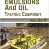 9781681173603 | Emulsions And Oil Treating Equipment Hb 2017 | 9781681173597 | Together Books Distributor