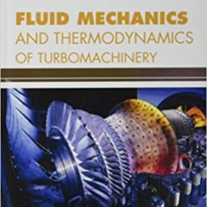 Fluid Mechanics And Thermodynamics Of Turbomachinery Hb 2017