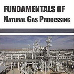 Fundamentals Of Natural Gas Processing Hb 2017